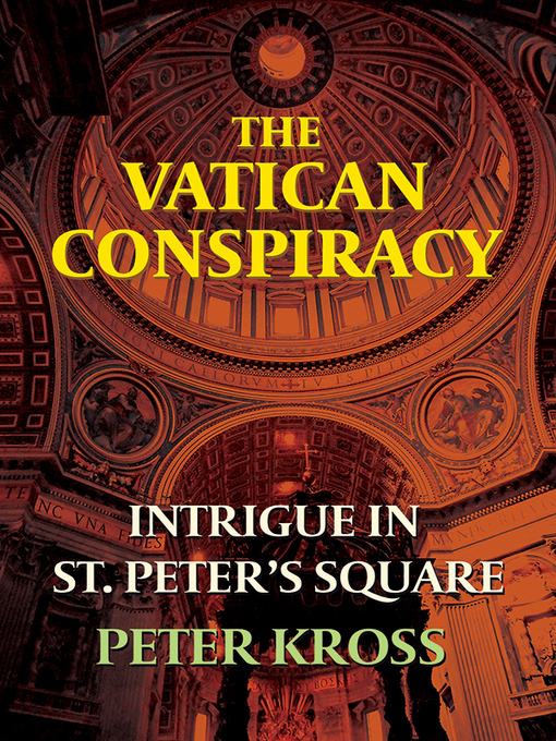 Title details for The Vatican Conspiracy by Peter Kross - Available